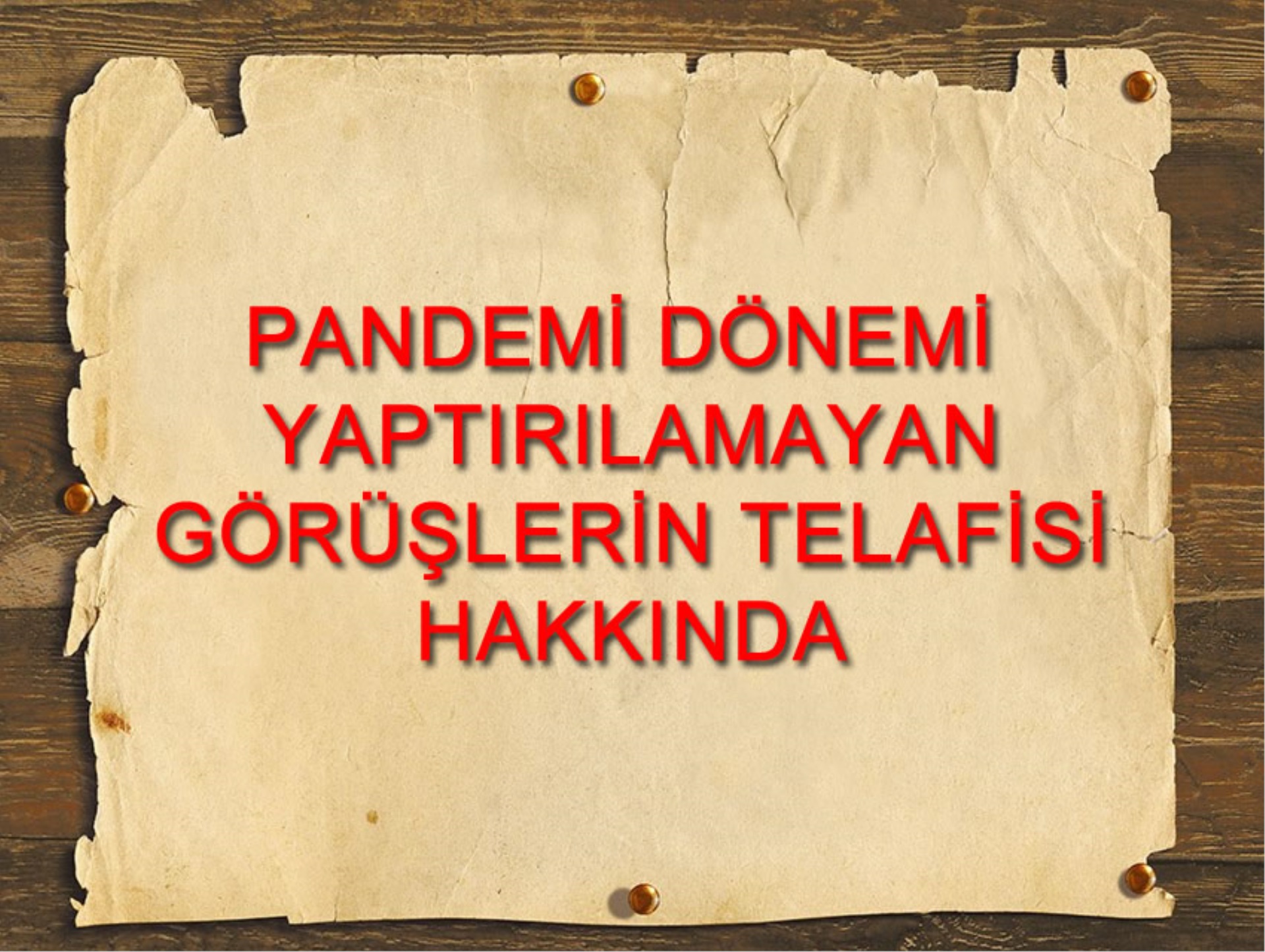 Pandemi Dönemi Yaptırılamayan Görüşlerin Telafisi Hakkında