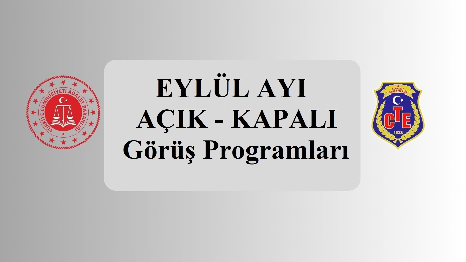 EYLÜL AYI AÇIK - KAPALI GÖRÜŞ PROGRAMI.