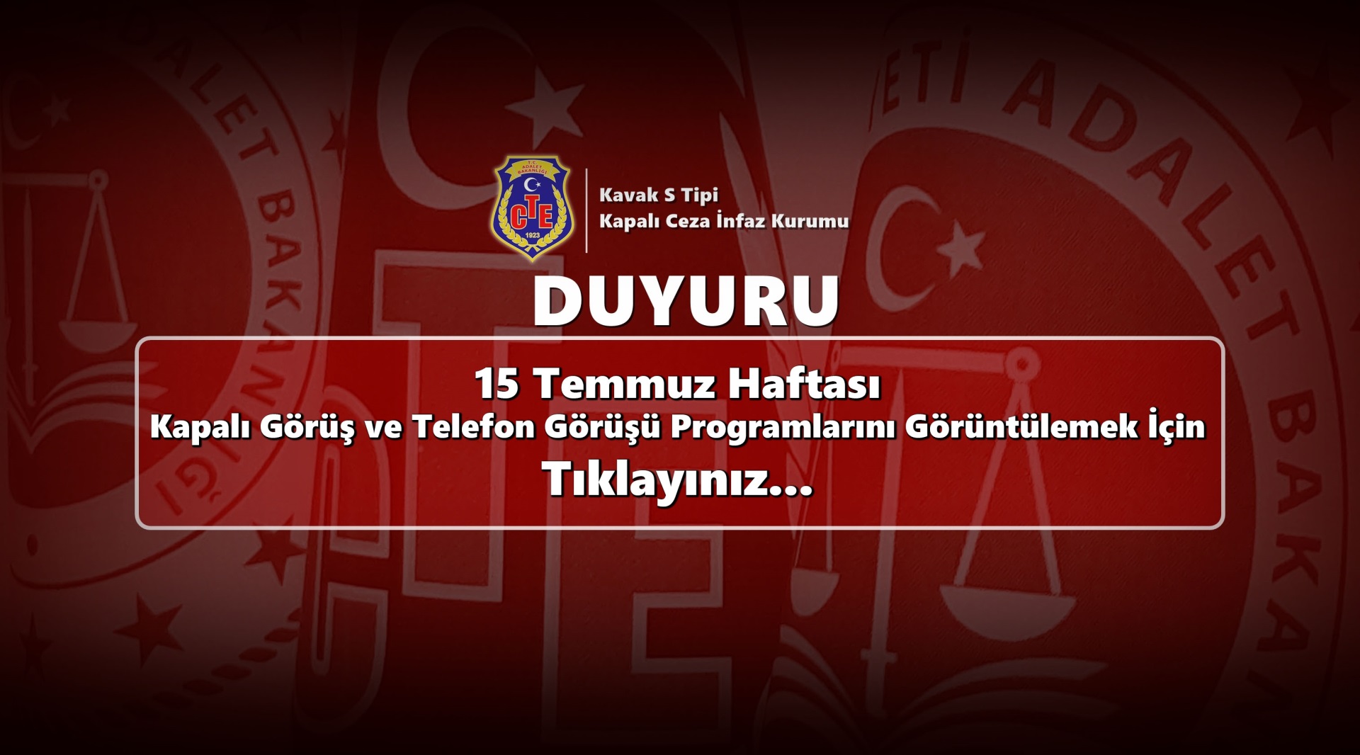 15 TEMMUZ HAFTASI KAPALI GÖRÜŞ VE TELEFON GÖRÜŞ PROGRAMI