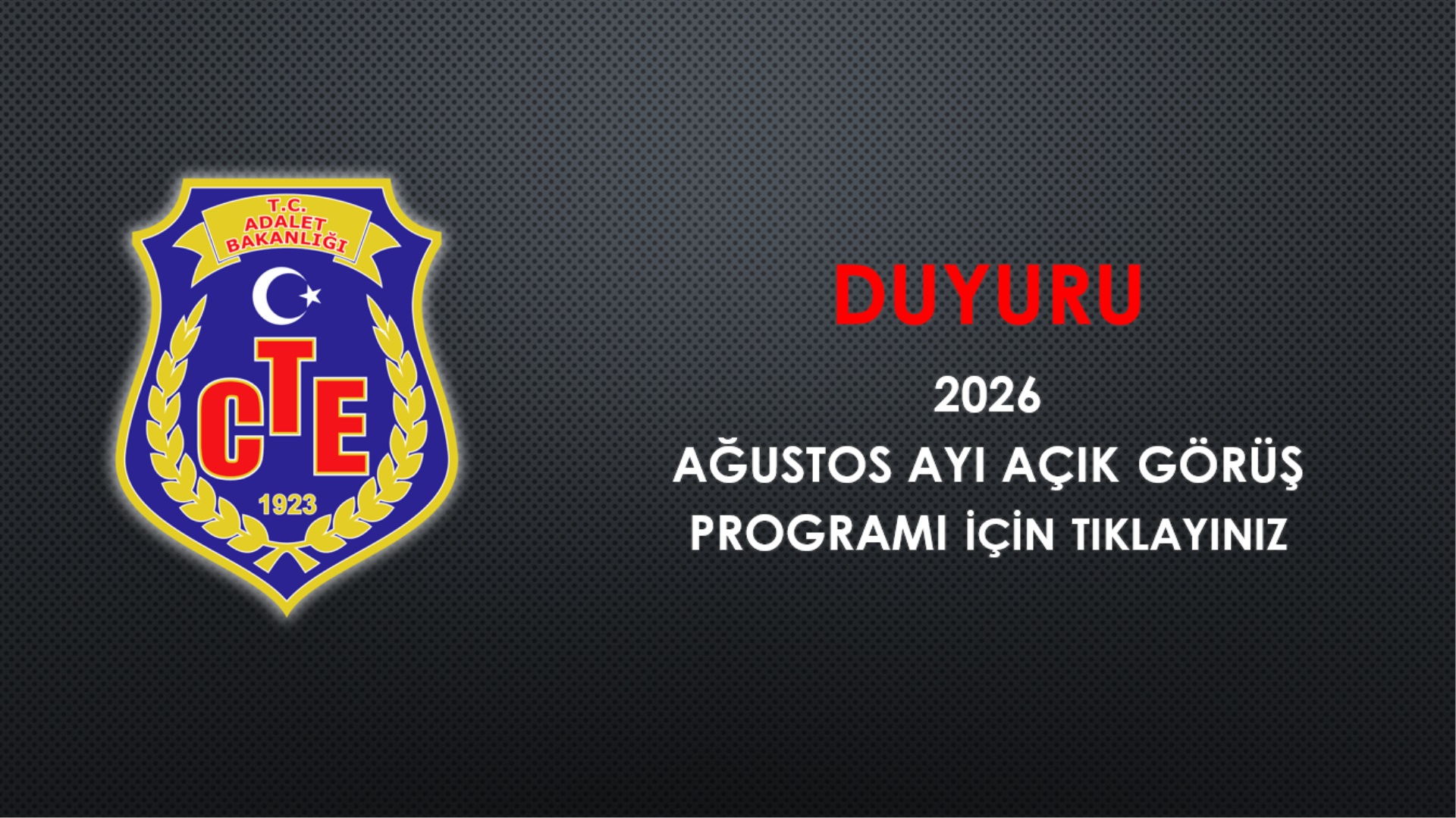 AĞUSTOS AYI AÇIK GÖRÜŞ TARİHİ
