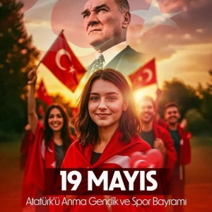 19 Mayıs Atatürk'ü Anma Gençlik ve Spor Bayramı