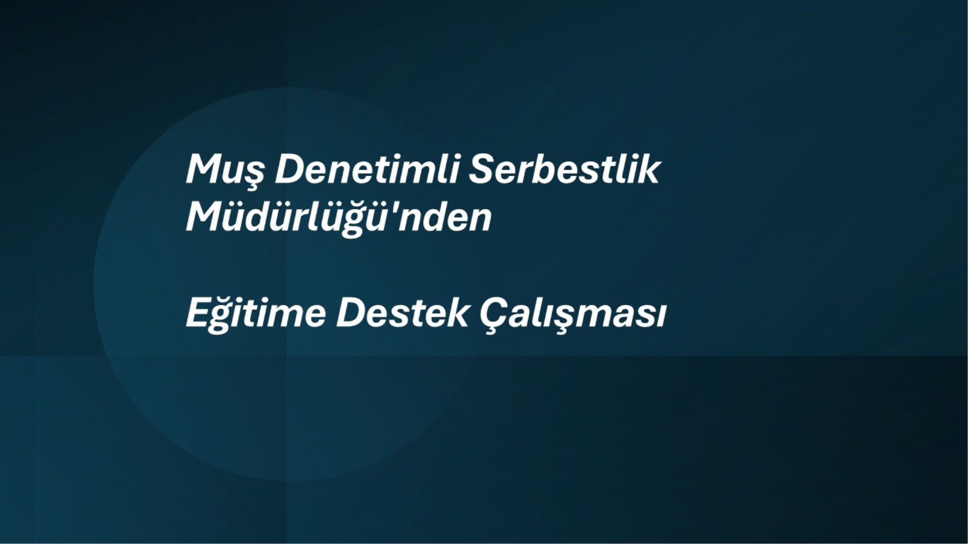 Muş Denetimli Serbestlik Müdürlüğü'nden Eğitime Destek Çalışması