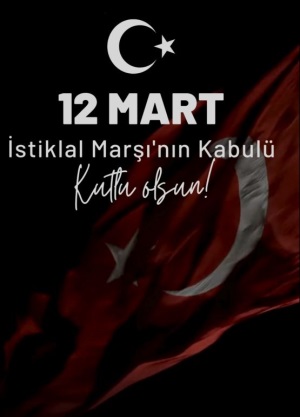 12 MART İSTAKLAL MARŞI